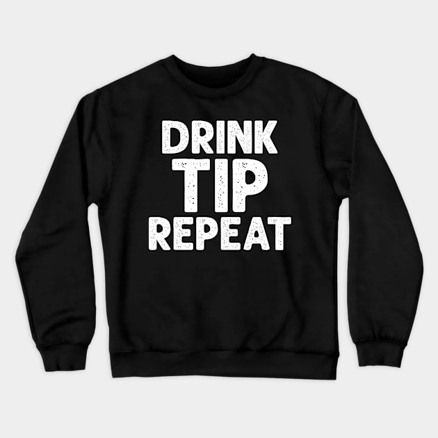 Drink Tip Repeat Crewneck Sweatshirt by SimonL